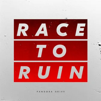 Race to Ruin by Pandora Drive