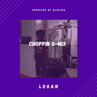 Choppin G-Mix by Logan