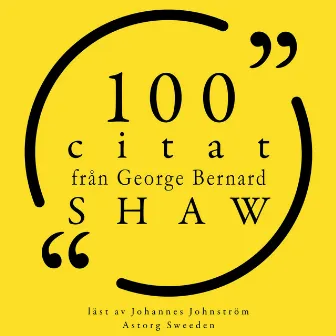 100 citat från George Bernard Shaw (Samling 100 Citat) by George Bernard Shaw