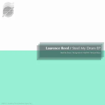 Steel My Drum EP by Laurence Reed