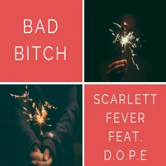 Bad Bitch (feat. D.O.P.E) by Scarlett Fever