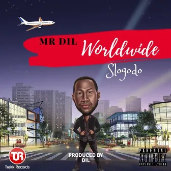 Worldwide - Slogodo by Mr Dil