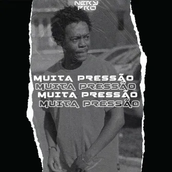 Muita Pressão by Nery Pro