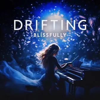 Drifting Blissfully: Piano Dreams, Deep Sleep, Reduce Stress, Piano Calm and Relaxation by Insomnia Meditation Zone