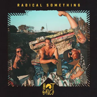 Hot Sauce (Commentary Version) by Radical Something