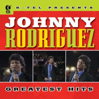 Johnny Rodriguez's Greatest Hits by Johnny Rodriguez