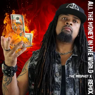 All the Money in the World (Remix) by The Prophet X