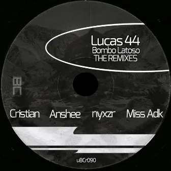 Bombo Latoso the REMIXES by Lucas 44