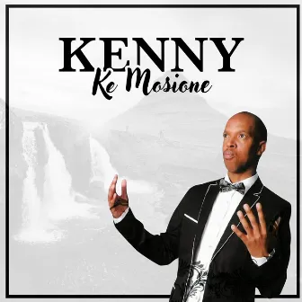 Ke Mosione by Kenny