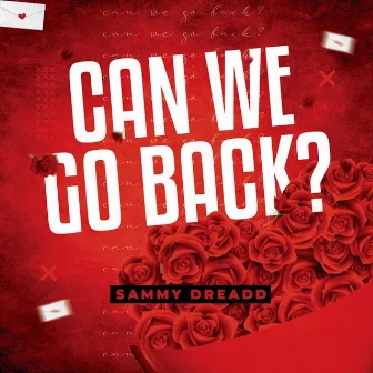 Can We Go Back by Sammy Dreadd