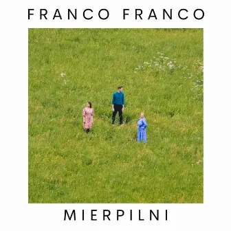 Mierpilni by Franco Franco