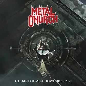 The Best of Mike Howe (2016-2021) by Metal Church