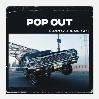 Pop Out by Commaz