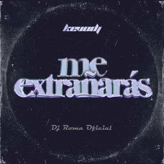 Me Extrañaras by DJ Roma Oficial