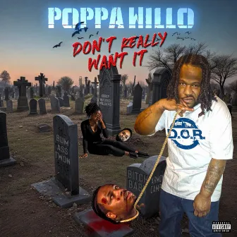 Don't Really Want It by Poppa Willo