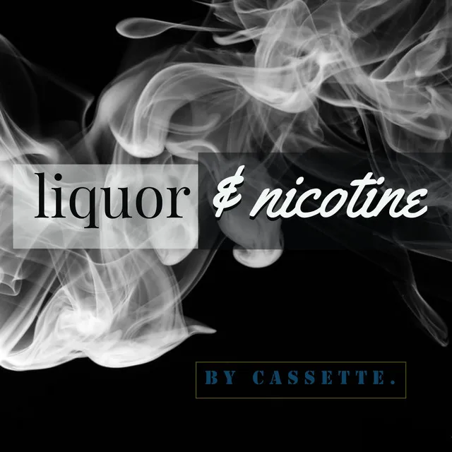 Liquor & Nicotine