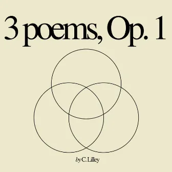 3 Poems, Op. 1 (Live) by C. Lilley