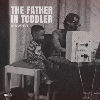 The Father In Toddler: Mawuvi by Parko West