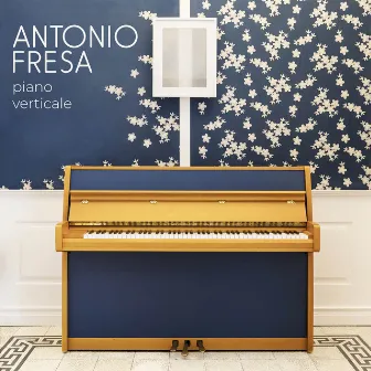 Piano Verticale by Antonio Fresa