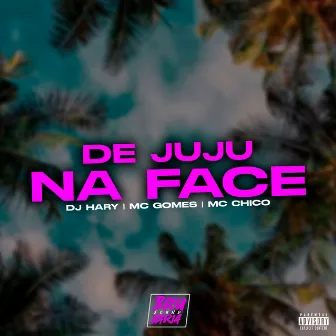 De Juju na Face by Mc Chico