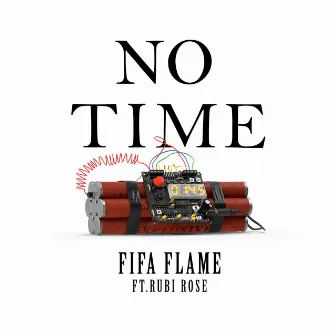 No Time by Fifa Flame