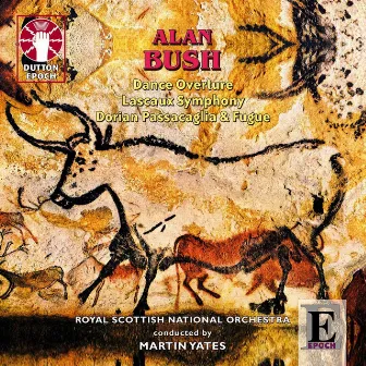 A. Bush: Lascaux Symphony & Dorian Passacaglia by Alan Bush