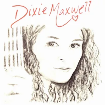 Dixie Maxwell by Dixie Maxwell