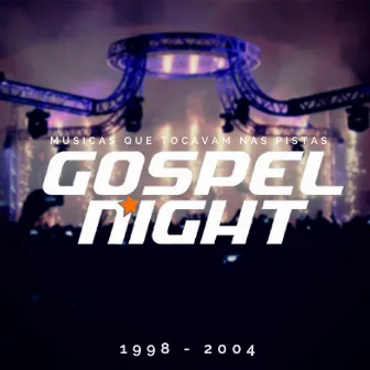 Gospel Night, 1998 - 2004 by DJ. Marcelo Araujo