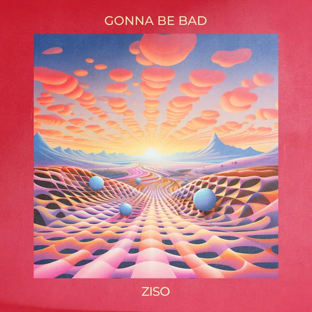 Gonna Be Bad - Instrumental Version