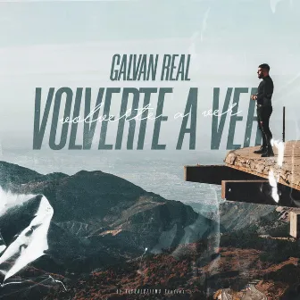 Volverte A Ver by Galvan Real