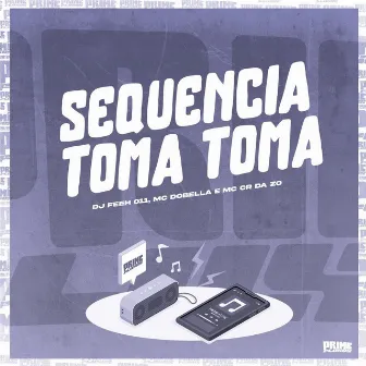 Sequencia Toma Toma by DJ Feeh 011