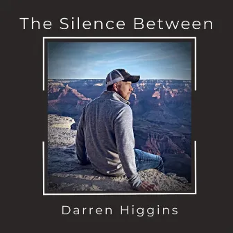 The Silence Between by Darren Higgins