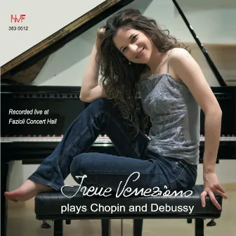 Irene Veneziano Plays Chopin and Debussy (Live Recording) by Irene Veneziano