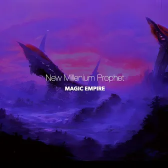 Magic Empire by New Millennium Prophet