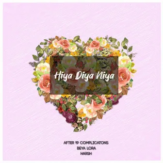 Hiya Diya Niya by After 19 Complications