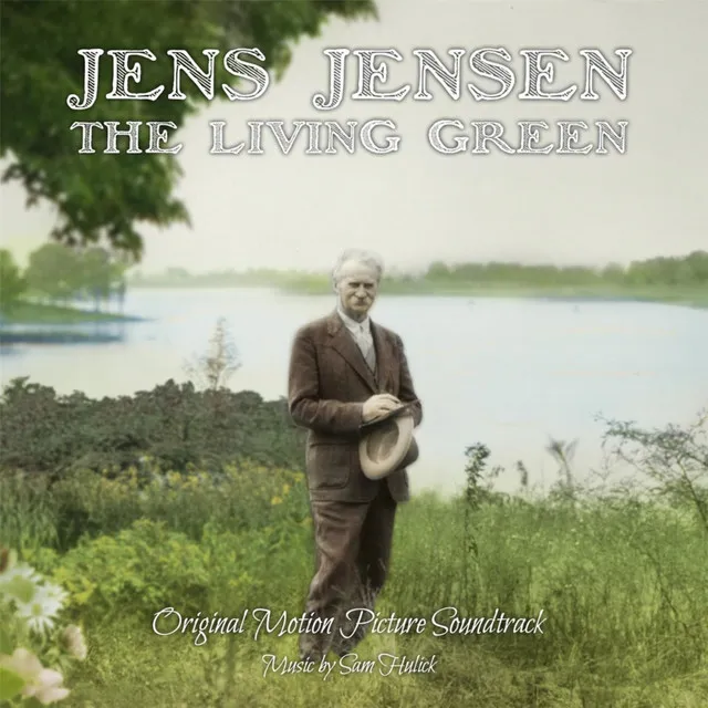 Jens Jensen the Living Green (Original Score)