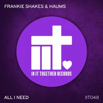 All I Need by Frankie Shakes