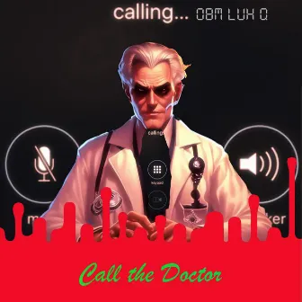 Call The Doctor by OBM Luh Q