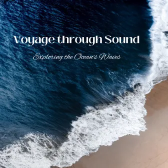 Voyage through Sound: Exploring the Ocean's Waves by Atlantic Waves (For Sleep)