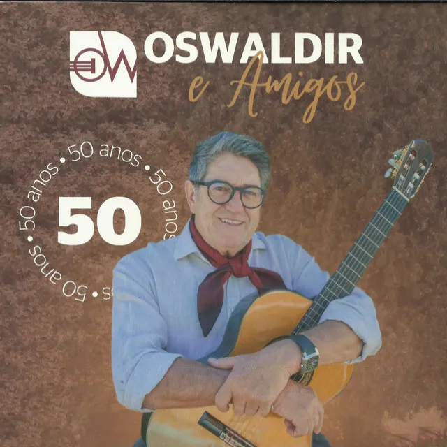 Oswaldir e Amigos - 50 Anos