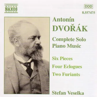 Dvorak: 6 Pieces, Op. 52 / Eclogues, Op. 56 / Furiants, Op. 42 by Stefan Veselka