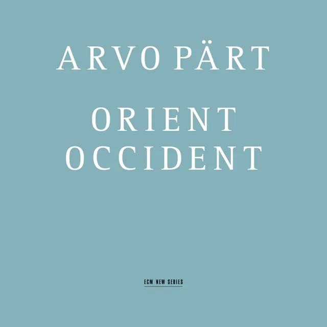 Arvo Pärt: Orient & Occident