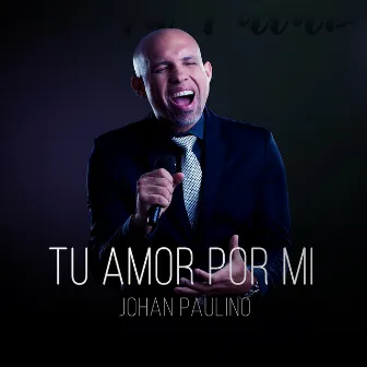 Tu Amor Por Mi by Johan Paulino