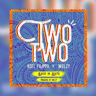 TWO TWO by Welzy