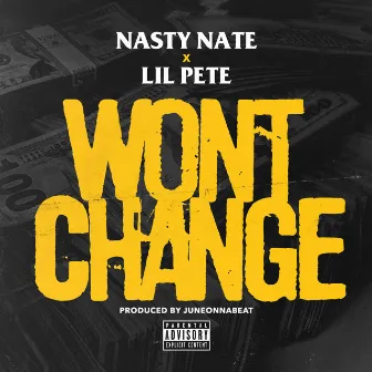 Won't Change (feat. Lil Pete) by Nasty Nate