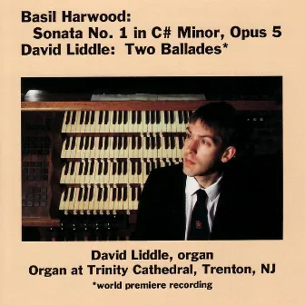 Harwood: Sonata No. 1 - Liddle: Two Ballades by David Liddle