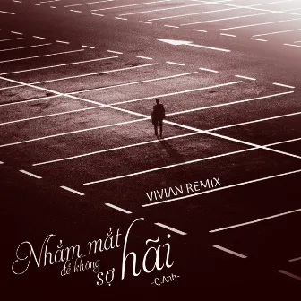 Nhắm Mắt Để Không Sợ Hãi (VIVIAN Remix) by Vivian