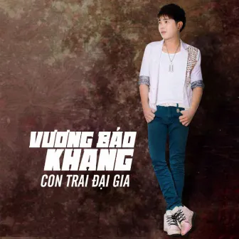 Con Trai Đại Gia by Vuong Bao Khang