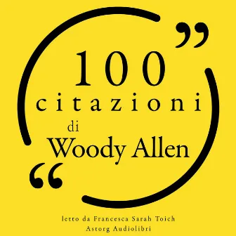 100 citazioni di Woody Allen (Le 100 citazioni di...) by Woody Allen