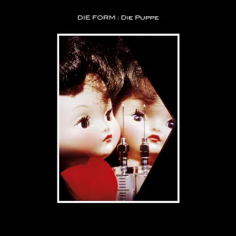 Die Puppe (Original Mix) by Die Form